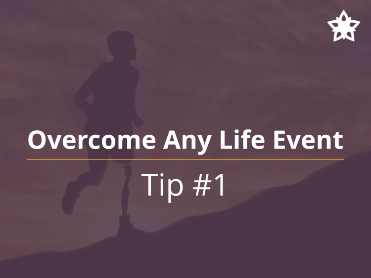 Overcome any life event - Tip 1